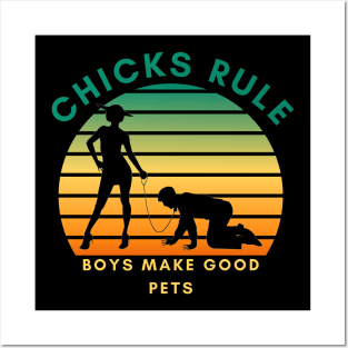 Chicks Rule Boys Make Good Pets Humor Female Empowerment Feminism Posters and Art